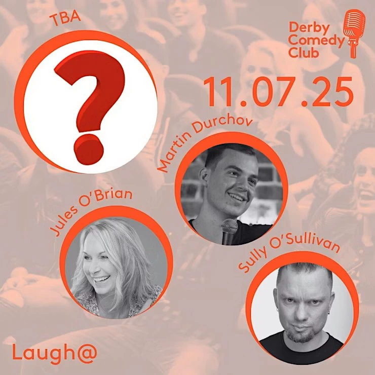 11 July 2025 Derby Comedy Club